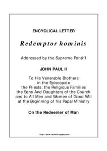 ENCYCLICAL LETTER  Redemptor hominis Addressed by the Supreme Pontiff JOHN PAUL II To His Venerable Brothers