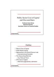 Public Sector Cost of Capital and Discount Rates Professor Kevin Davis Research Director, Australian Centre for Financial Studies