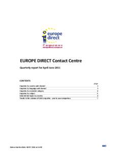 EUROPE DIRECT Contact Centre Quarterly report for April-June 2011 CONTENTS Enquiries by country and channel Enquiries by language and channel