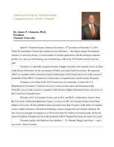 American Energy & Manufacturing Competitiveness (AEMC) Summit Dr. James P. Clements, Ph.D. President Clemson University