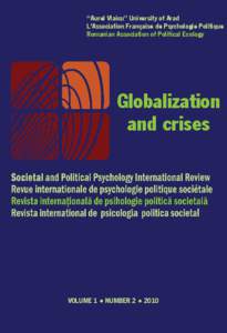 “Aurel Vlaicu” University of Arad L’Association Française de Psychologie Politique Romanian Association of Political Ecology Globalization and crises