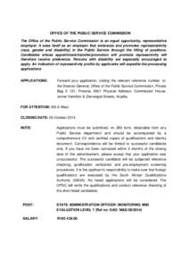 OFFICE OF THE PUBLIC SERVICE COMMISSION The Office of the Public Service Commission is an equal opportunity, representative employer. It sees itself as an employer that embraces and promotes representativity (race, gende