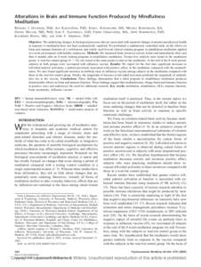 Alterations in Brain and Immune Function Produced by Mindfulness Meditation RICHARD J. DAVIDSON, PHD, JON KABAT-ZINN, PHD, JESSICA SCHUMACHER, MS, MELISSA ROSENKRANZ, BA, DANIEL MULLER, MD, PHD, SAKI F. SANTORELLI, EDD, 