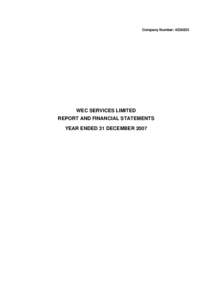 Company Number: WEC SERVICES LIMITED REPORT AND FINANCIAL STATEMENTS YEAR ENDED 31 DECEMBER 2007