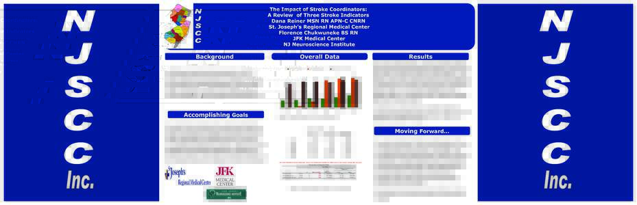 The Impact of Stroke Coordinators: A Review of Three Stroke Indicators Dana Reiner MSN RN APN-C CNRN St. Joseph’s Regional Medical Center . Florence Chukwuneke BS RN