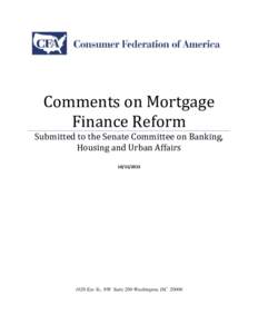 Comments on Mortgage Finance Reform Submitted to the Senate Committee on Banking, Housing and Urban Affairs[removed]