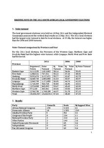 BRIEFING NOTE ON THE 2011 SOUTH AFRICAN LOCAL GOVERNMENT ELECTIONS  1. Voter turnout The local government elections were held on 18 May 2011 and the Independent Electoral Commission announced the verified, final results 