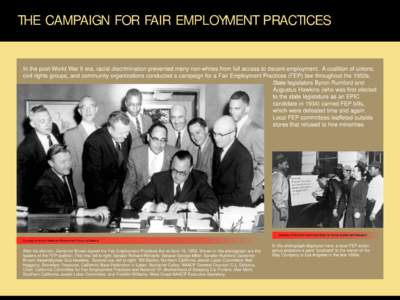 THE CAMPAIGN FOR FAIR EMPLOYMENT PRACTICES  In the post-World War II era, racial discrimination prevented many non-whites from full access to decent employment. A coalition of unions, civil rights groups, and community o