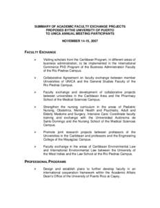 SUMMARY OF ACADEMIC FACULTY EXCHANGE PROJECTS PROPOSED BYTHE UNIVERSITY OF PUERTO TO UNICA ANNUAL MEETING PARTICIPANTS NOVEMBER 14-15, 2007  FACULTY EXCHANGE