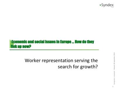 Europe at a crossroad – Brussels 26 September[removed]Economic and social issues in Europe ... How do they link up now?  Worker representation serving the