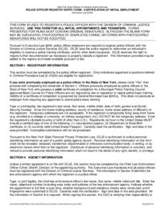 New York State Division of Criminal Justice Services  POLICE OFFICER REGISTRY ENTRY FORM - CERTIFICATION OF INITIAL EMPLOYMENT (Executive Law § 845)  THIS FORM IS USED TO REGISTER A POLICE OFFICER WITH THE DIVISION OF C