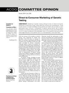 ACOG COMMITTEE OPINION Number 409 • June 2008 Direct-to-Consumer Marketing of Genetic Testing Committee on