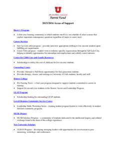 Areas of Support Block U Program • A first-year learning community in which students enroll in a set schedule of select courses that explore important contemporary questions regardless of major or career trac