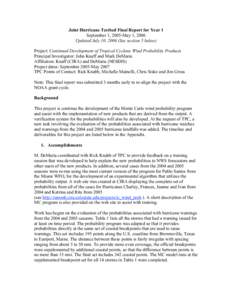 Joint Hurricane Testbed Final Report for Year 1 September 1, 2005-May 1, 2006 Updated July 10, 2006 (See section 5 below) Project: Continued Development of Tropical Cyclone Wind Probability Products Principal Investigato