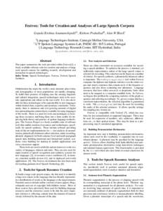 Festvox: Tools for Creation and Analyses of Large Speech Corpora Gopala Krishna Anumanchipalli†‡, Kishore Prahallad†§, Alan W Black† † ‡