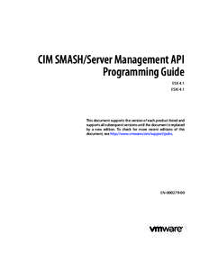 CIM SMASH/Server Management API Programming Guide ESX 4.1 ESXi 4.1  This document supports the version of each product listed and