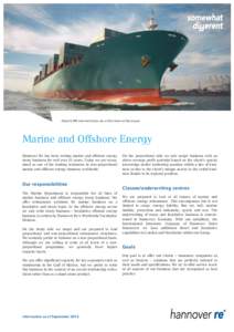 About 5,000 merchant ships are on the move on the oceans  Marine and Offshore Energy Hannover Re has been writing marine and offshore energy treaty business for well over 25 years. Today we are recognised as one of the l