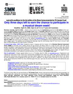 News release For immediate distribution Last call to auditions for the 3rd edition of the Blues Camp presented by TD Canada Trust!  Only three days left to earn the chance to participate in