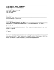 UTAH COLLEGE OF APPLIED TECHNOLOGY BOARD OF TRUSTEES MEETING AGENDA October 25, 2012 – 10:00 a.m. to 12:00 p.m. Utah College of Applied Technology 2801 Ashton Boulevard