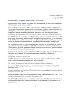 Executive OrderAugust 26, 2004 Executive Order Facilitation of Cooperative Conservation By the authority vested in me as President by the Constitution and the laws of the United States of America, it is hereby ord