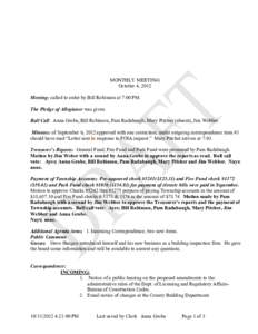 MONTHLY MEETING October 4, 2012 Meeting: called to order by Bill Robinson at 7:00 PM. The Pledge of Allegiance was given. Roll Call: Anna Grobe, Bill Robinson, Pam Radabaugh, Mary Pitcher (absent), Jim Webber. Minutes: o