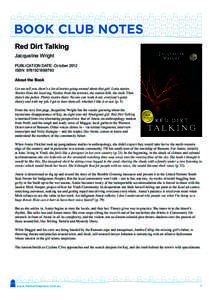 Red Dirt Talking Jacqueline Wright PUBLICATION DATE: October 2012 ISBN: About the Book Let me tell you, there’s a lot of stories going around about that girl. Lotta stories.