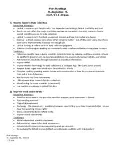 Port Meetings St. Augustine, FL[removed], 1:30 p.m. 1) Need to Improve Data Collection Issues/Not Working— • Lack of transparency in the datasets / too dependent on landings /lack of credibility and trust.