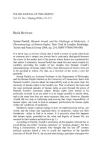 POLISH JOURNAL OF PHILOSOPHY Vol. IV, No. 1 (Spring 2010), Book Reviews Serena Parekh, Hannah Arendt and the Challenge of Modernity. A Phenomenology of Human Rights, New York & London: Routledge,