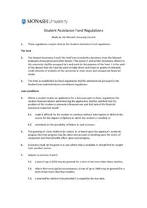 Student Assistance Fund Regulations Made by the Monash University Council 1. These regulations may be cited as the Student Assistance Fund regulations.