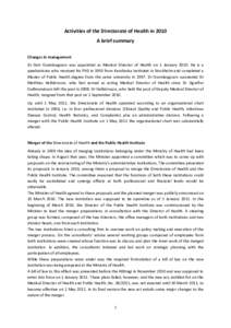 Activities of the Directorate of Health in 2010 A brief summary Changes in management Dr Geir Gunnlaugsson was appointed as Medical Director of Health on 1 January[removed]He is a paediatrician who received his PhD in 1993