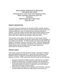 NASA CENTRAL OPERATION OF RESOURCES FOR EDUCATORS (CORE) Administered by Lorain County Joint Vocational School NASA Cooperative Agreement NCC5-554 Jeff Ehmen NASA Marshall Space Flight Center