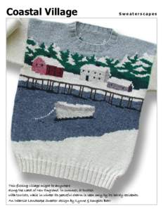 Coastal Village  Sweaterscapes This fishing village might be anywhere along the coast of New England. In summer, it bustles