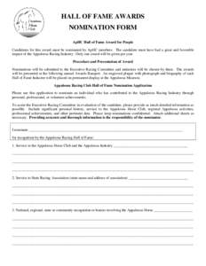 HALL OF FAME AWARDS NOMINATION FORM ApHC Hall of Fame Award for People Candidates for this award must be nominated by ApHC members. The candidate must have had a great and favorable impact of the Appaloosa Racing Industr