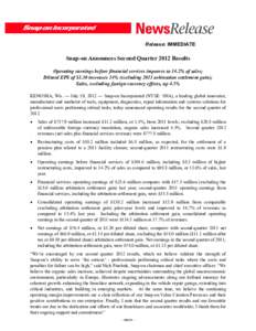 Release: IMMEDIATE  Snap-on Announces Second Quarter 2012 Results Operating earnings before financial services improves to 14.2% of sales; Diluted EPS of $1.30 increases 14% (excluding 2011 arbitration settlement gain); 