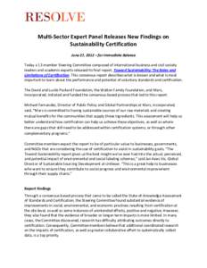 Multi-Sector Expert Panel Releases New Findings on Sustainability Certification June 27, 2012 – for Immediate Release Today a 12-member Steering Committee composed of international business and civil society leaders an