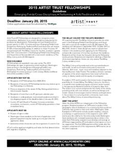 2015 Artist Trust Fellowships  Guidelines Emerging Fields/Cross-Disciplinary • Performing • Folk/Traditional • Visual  Deadline: January 20, 2015