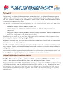 OFFICE OF THE CHILDREN’S GUARDIAN COMPLIANCE PROGRAM 2015–2016 Foreword The functions of the Children’s Guardian exercised through the Office of the Children’s Guardian include the regulation and accreditation of