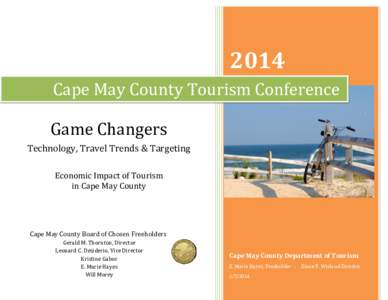 2014 Cape May County Tourism Conference Game Changers Technology, Travel Trends & Targeting Economic Impact of Tourism in Cape May County