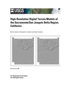 High-Resolution Digital Terrain Models of the Sacramento/San Joaquin Delta Region, California By Tom Coons, Christopher E. Soulard, and Noah Knowles  Data Series 359