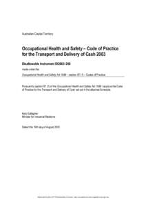 Australian Capital Territory  Occupational Health and Safety – Code of Practice for the Transport and Delivery of Cash 2003 Disallowable Instrument DI2003–260 made under the