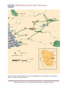 Relationship with the Land - Resources  This map shows one year’s travels of a clan of Amsskaapipikani in the last decade of the nineteenth century. Courtesy of Glenbow Museum  Relationship with the Land – Seasonal R