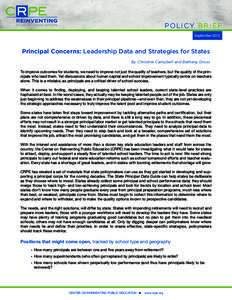 P O LI C Y B R I E F September 2012 Principal Concerns: Leadership Data and Strategies for States By Christine Campbell and Betheny Gross To improve outcomes for students, we need to improve not just the quality of teach