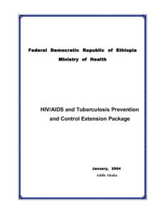 Federal Democratic Republic of Ethiopia Ministry of Health HIV/AIDS and Tuberculosis Prevention and Control Extension Package