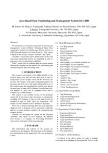 Java Based Data Monitoring and Management System for LHD M. Emoto, M. Shoji, S. Yamaguchi, National Institute for Fusion Science, Toki, Japan J. Kariya, Yamaguchi University, Ube, Japan H. Okumura, Mats