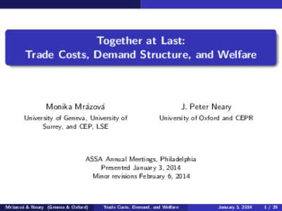 Together at Last: Trade Costs, Demand Structure, and Welfare Monika Mr´azov´a  J. Peter Neary