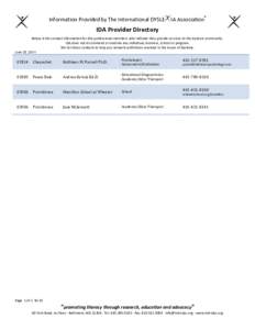 Information Provided by The International DYSLE  IA Association® IDA Provider Directory Below is the contact information for IDA professional members who indicate they provide services to the dyslexic community.