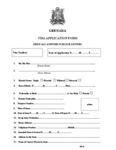 GRENADA VISA APPLICATION FORM PRINT ALL ANSWERS IN BLOCK LETTERS Visa Number:  Date of Application D………M………Y……….