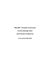 0$/$:,±(XURSHDQ&RPPXQLW\ &RXQWU\6WUDWHJ\3DSHU DQG,QGLFDWLYH3URJUDPPH IRUWKHSHULRG  The Government of MALAWI and the European Commission hereby agree as