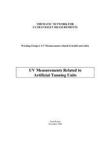 THEMATIC NETWORK FOR ULTRAVIOLET MEASUREMENTS Working Group 4: UV Measurements related to health and safety  UV Measurements Related to