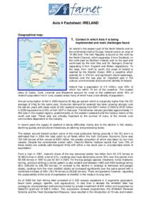 Axis 4 Factsheet: IRELAND Geographical map: 1.  Context in which Axis 4 is being